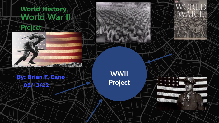 World War II by Brian Cano on Prezi