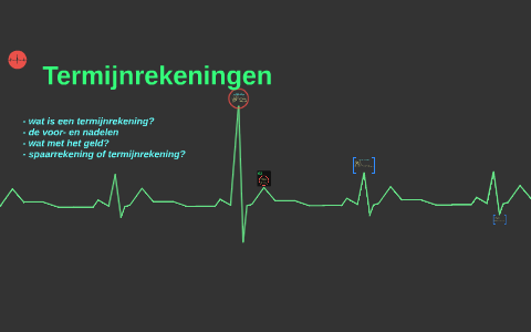 Presentatie Wiskunde Termijnrekeningen by kaatje smissen on Prezi