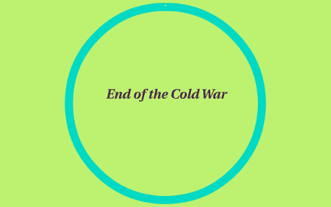 End of the Cold War by Aimee Herrera on Prezi