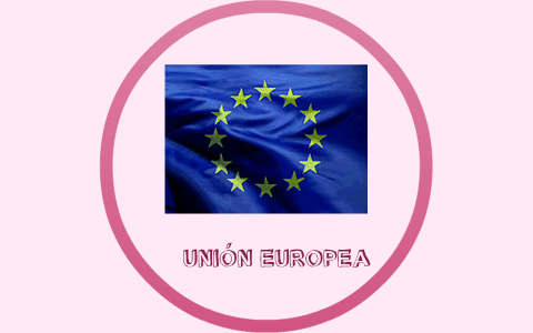 Union Europea by Ana Valcárcel on Prezi