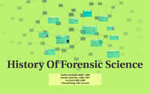 History Of Forensic Science by Katala Anderson on Prezi