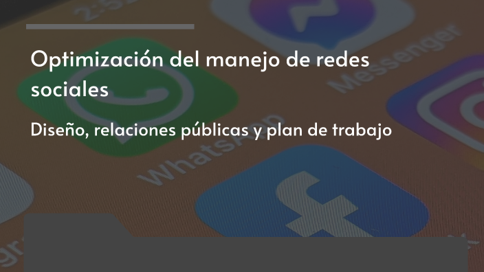 Optimización del manejo de redes sociales by mario romero on Prezi