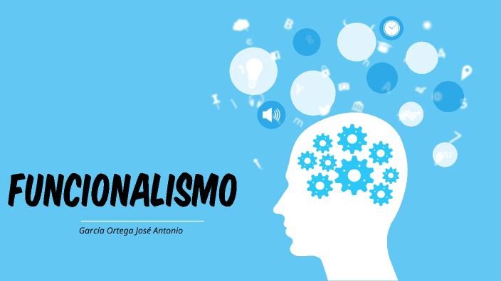 Funcionalismo By Jose Antonio Garcia Ortega On Prezi