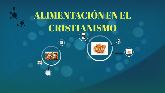 ALIMENTACIÓN EN EL CRISTIANISMO by Jessica Reynoso on Prezi