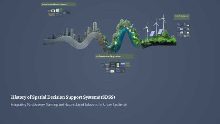 History of Spatial Decision Support Systems (SDSS) by saba mirza on Prezi