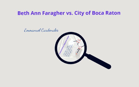 Beth Ann Faragher vs. City of Boca Raton by Emmanuel Cardenales on Prezi