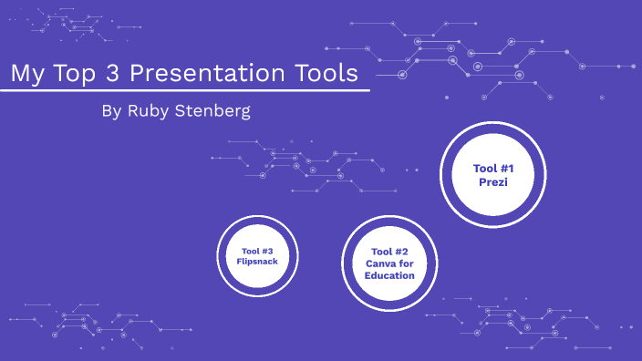 My Top 3 Presentation Tools by Ruby Stenberg on Prezi