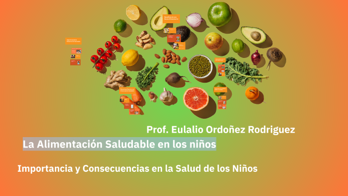 La Alimentación Saludable by Eulalio Ordoñez Rodriguez on Prezi