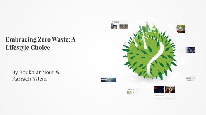Embracing Zero Waste: A Lifestyle Choice by nour Boukhiar on Prezi