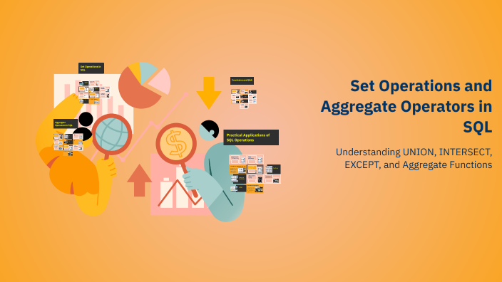 Set Operations and Aggregate Operators in SQL by Reborn Again on Prezi