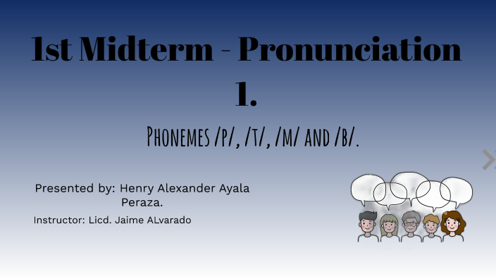 1st Midterm - Pronunciation 1. by Alehk khan on Prezi
