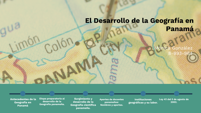 El Desarrollo De La Geografía En Panamá By Mónica González On Prezi 2349