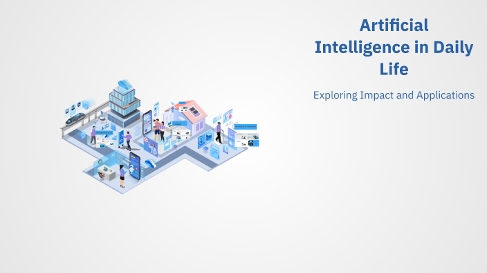 Artificial Intelligence in Daily Life by saranya saranya on Prezi