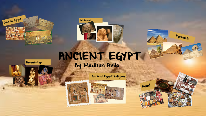 ANCIENT EGYPT by Madison Avila on Prezi