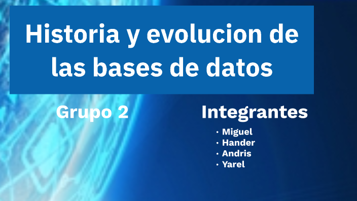 Historia y evolucion de las bases de datos by triguel 24YT on Prezi