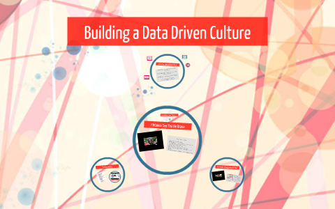 Building a Data Driven Culture by Aishley Bailey on Prezi