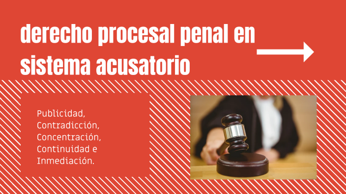 derecho procesal penal en sistema acusatorio by Berenice Castro on Prezi