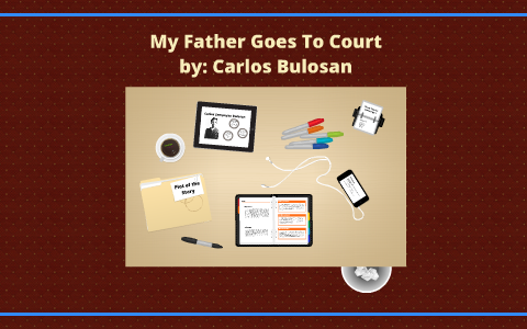 My Father Goes To Court By Paola Zamora