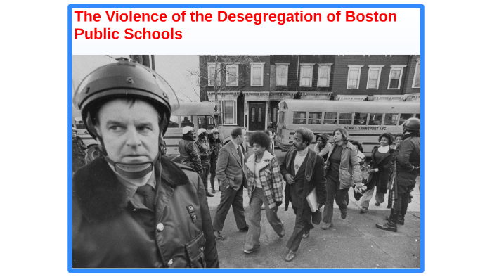 The Violence Of The Desegregation Of Boston Public Schools By Kiana Baez