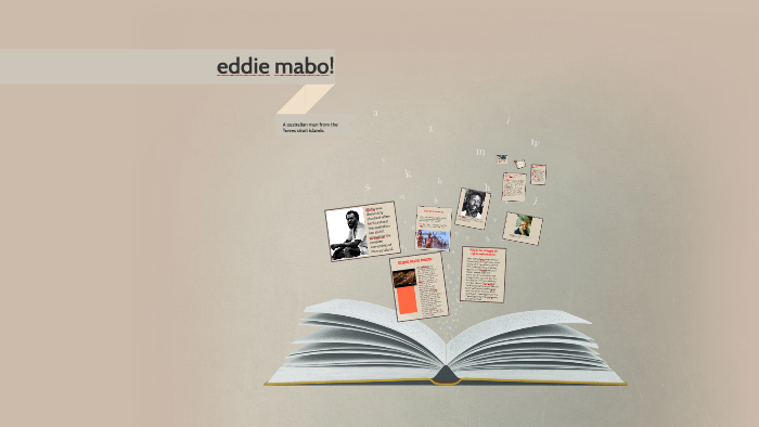 eddie mabo! by jasmine kaur on Prezi