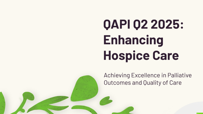 QAPI Q2 2025: Enhancing Hospice Care by Bebes Smith on Prezi