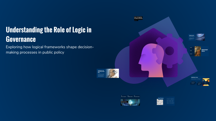 Understanding the Role of Logic in Governance by Joshua Soccer on Prezi