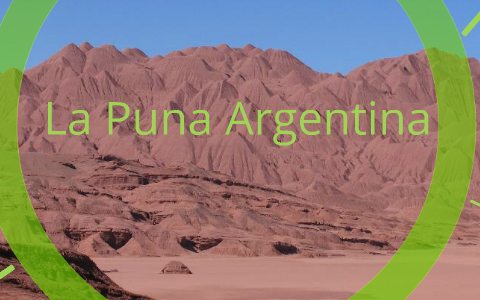 La Puna Argentina by matu villamil on Prezi