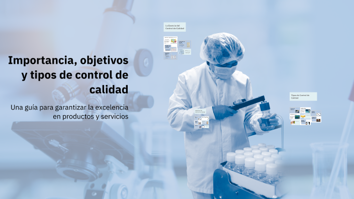 Importancia, objetivos y tipos de control de calidad by Maria Hernández ...