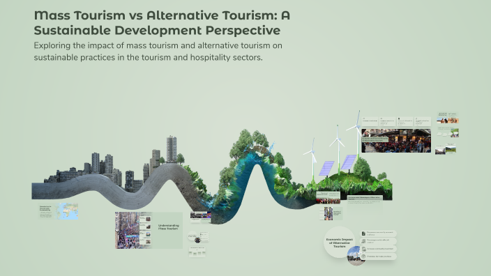 Mass Tourism vs Alternative Tourism: A Sustainable Development ...
