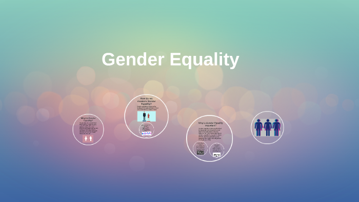 Gender Equality by kristina pniewski on Prezi