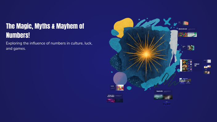 Numbers Myth The Magic, Myths & Mayhem of Numbers! by Perry K on Prezi