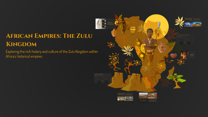 African Empires: The Zulu Kingdom by Moriah Blue on Prezi