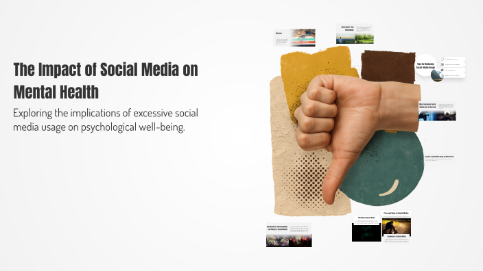 The Impact of Social Media on Mental Health by Maxwell SAMMONS on Prezi