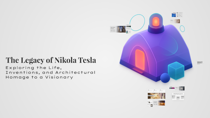 The Legacy of Nikola Tesla by Alexis Alonso on Prezi