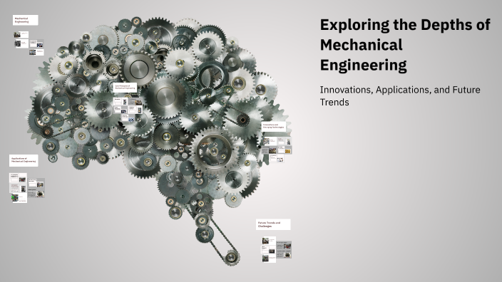 Exploring the Depths of Mechanical Engineering by Shayne Sinay on Prezi