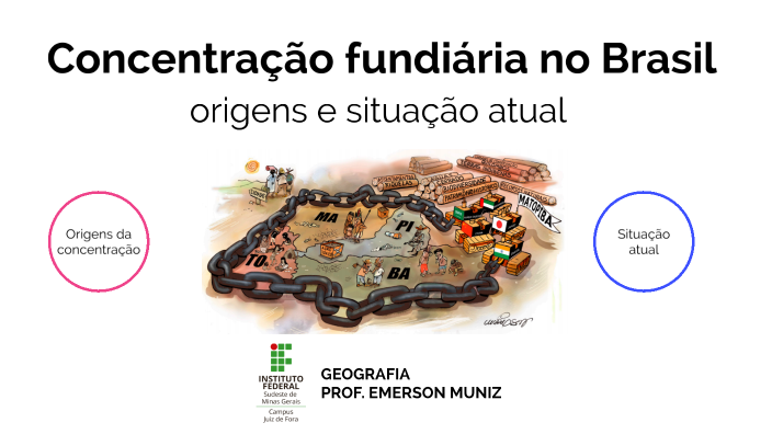 A concentração fundiária brasileira by Emerson de Oliveira Muniz on Prezi
