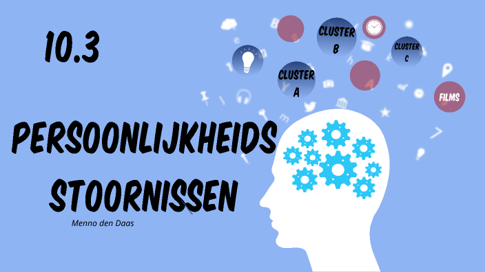 10.3 Persoonlijkheidsstoornissen by Menno den daas on Prezi