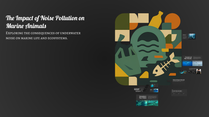 The Impact of Noise Pollution on Marine Animals by Jacen Shepherd on Prezi