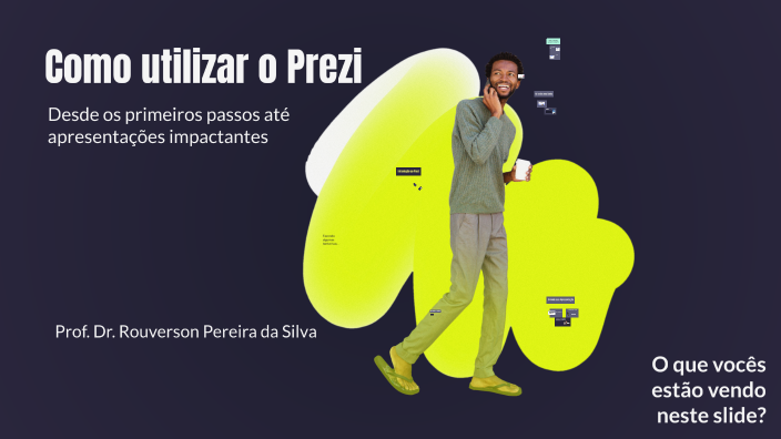 Como utilizar o Prezi by ROUVERSON SILVA on Prezi