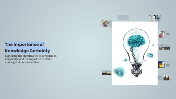 The Importance of Knowledge Certainty by Eren ÇERİ on Prezi