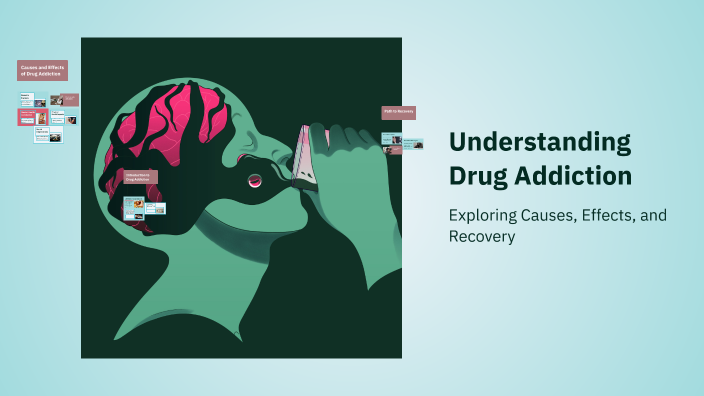 Understanding Drug Addiction by anjali borse on Prezi