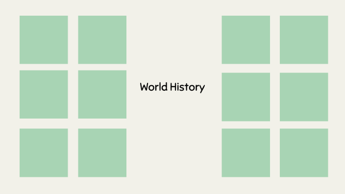 World History by Mara L. on Prezi