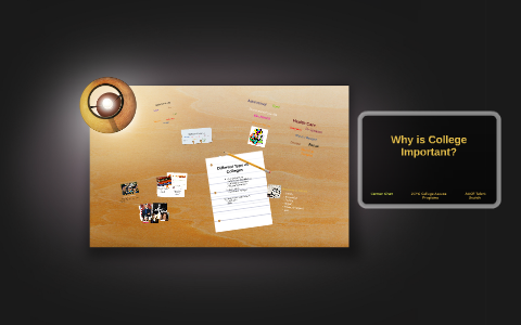 Why College is Important? by Carmen Chan on Prezi