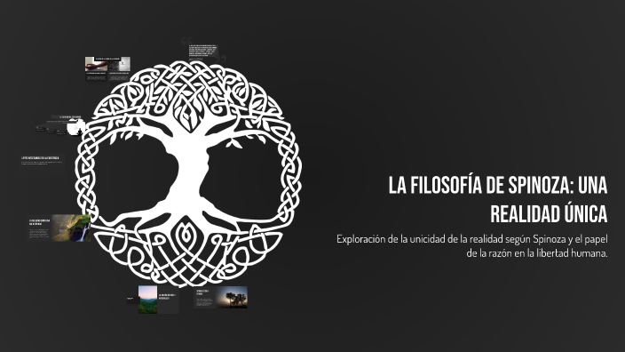 La Filosofía de Spinoza: Una Realidad Única by Alxs pueta on Prezi