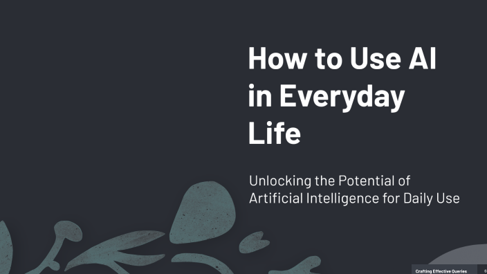 How to Use AI in Everyday Life by Nikto Niktoev on Prezi
