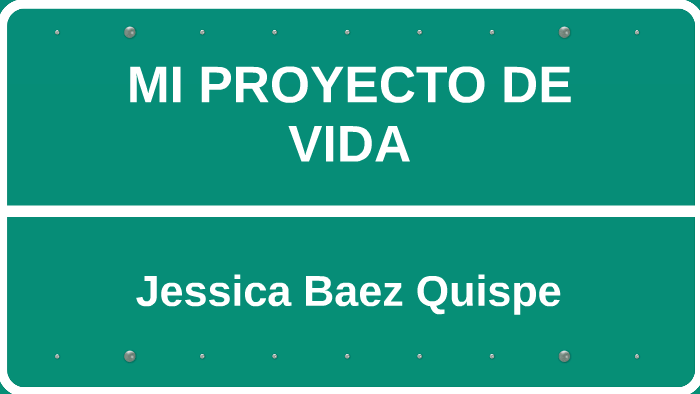 MI PROYECTO DE VIDA by jessica baez on Prezi