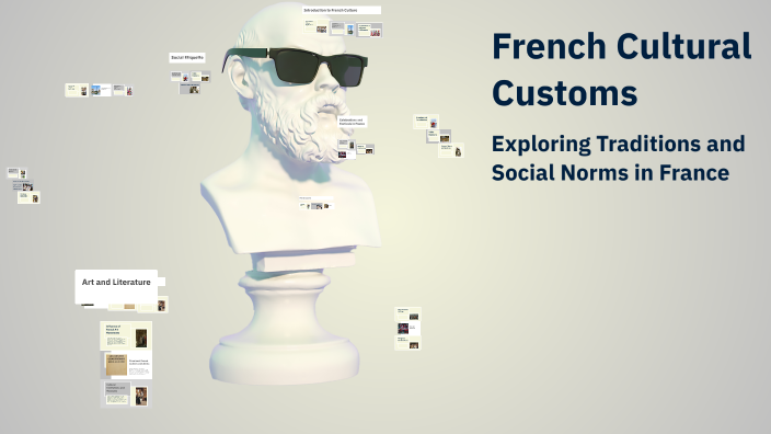 French Cultural Customs by Gabriel Almendarez on Prezi