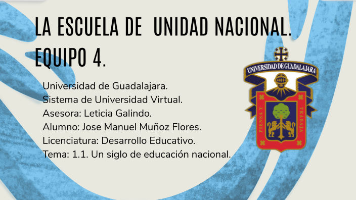 La escuela de la unidad nacional by JOSE MANUEL MU OZ FLORES on Prezi