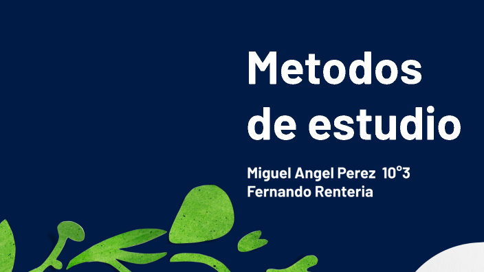 Métodos de estudio by MIGUEL ANGEL PEREZ GALLEGO on Prezi