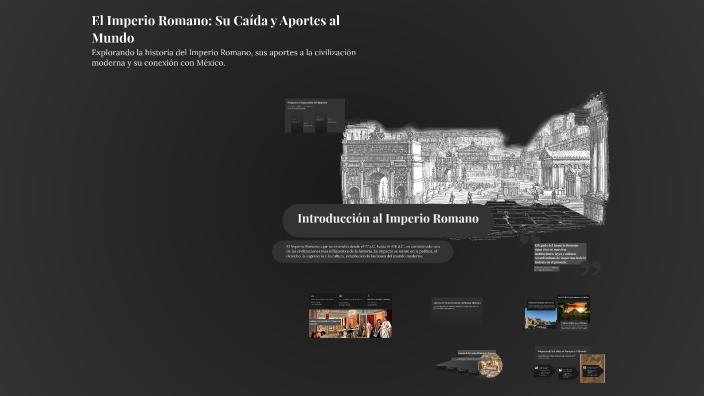 El Imperio Romano: Su Caída y Aportes al Mundo by miguel longoria on Prezi